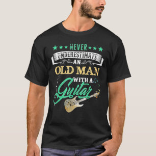 Never Underestimate An Old Man With A Guitar T-Shirt