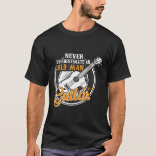 Never Underestimate An Old Man With A Guitar Zi2yd T-Shirt