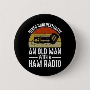 Never Underestimate An Old Man With A Ham Radio 6 Cm Round Badge
