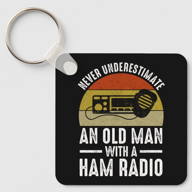 Never Underestimate An Old Man With A Ham Radio Key Ring (Front)