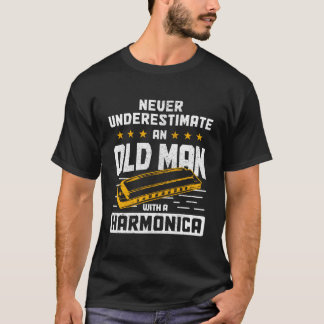 Never Underestimate An Old Man With A Harmonica Bl T-Shirt
