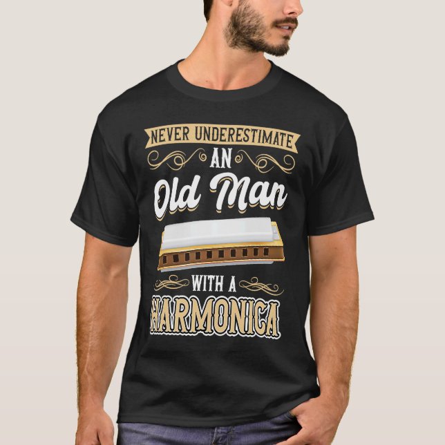 Never Underestimate An Old Man With A Harmonica T-Shirt (Front)