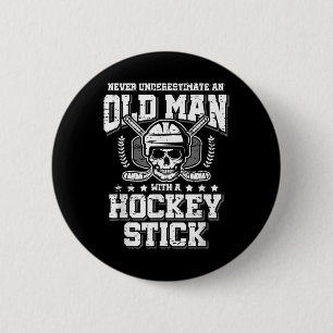 Never Underestimate An Old Man With A Hockey Stick 6 Cm Round Badge