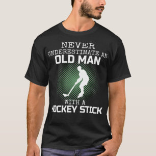 Never Underestimate An Old Man With A Hockey Stick T-Shirt