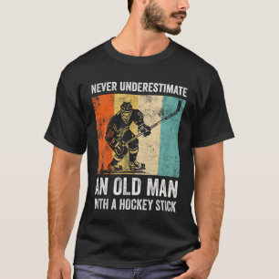 Never Underestimate An Old Man With A Hockey Stick T-Shirt