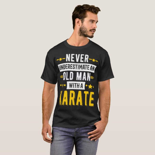 Never Underestimate an Old Man with a karate T-Shirt (Front Full)