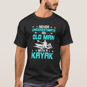 Never Underestimate An Old Man With A Kayak Fly Fi T-Shirt