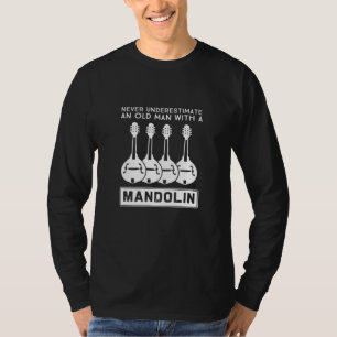 Never Underestimate An Old Man With A Mandolin 3 T-Shirt