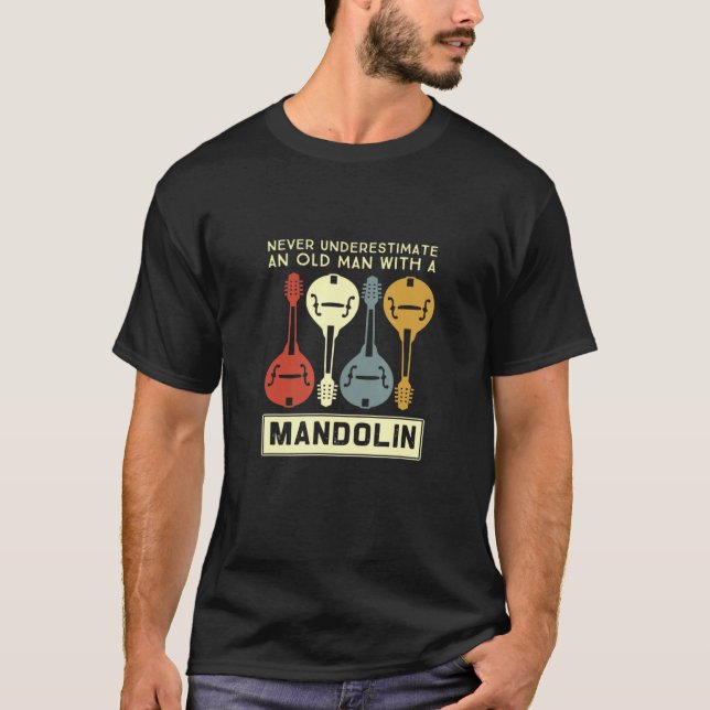 Never Underestimate An Old Man With A Mandolin T-Shirt (Front)