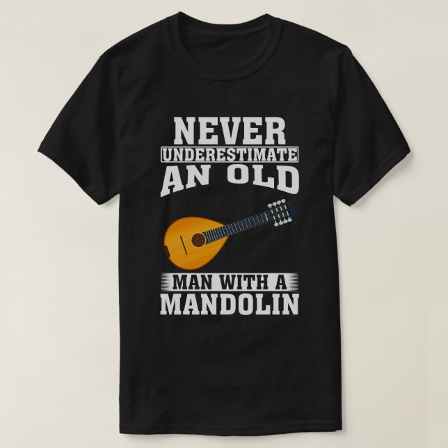 Never Underestimate an Old Man with A Mandolin T-Shirt (Design Front)