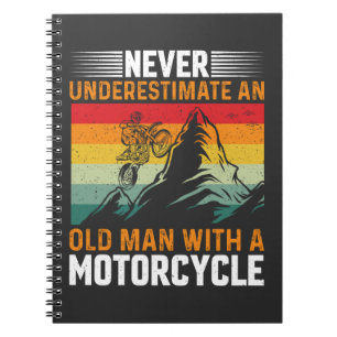 Never Underestimate An Old Man With A Motorcycle Notebook