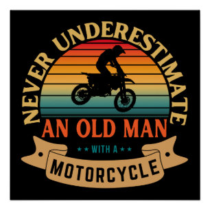 Never underestimate an old man with a motorcycle poster
