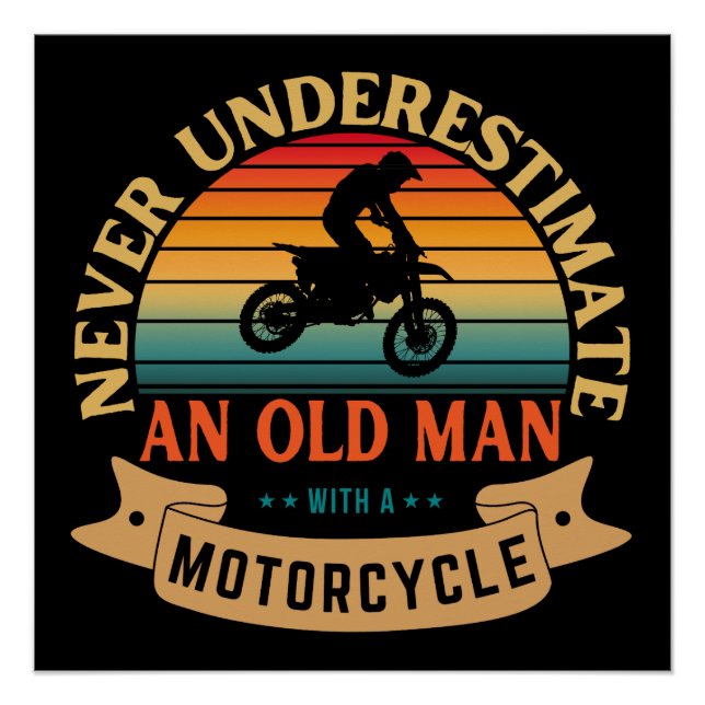 Never underestimate an old man with a motorcycle poster (Front)