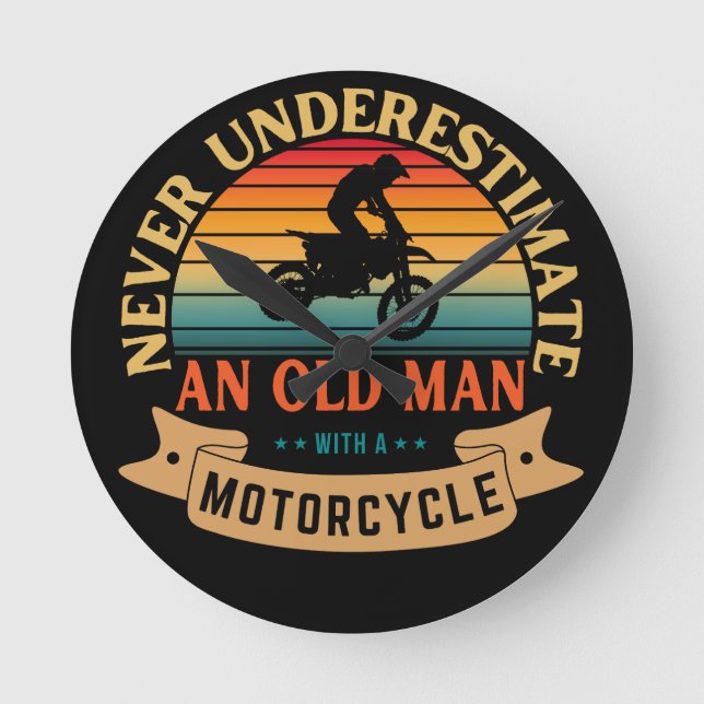 Never underestimate an old man with a motorcycle round clock (Front)