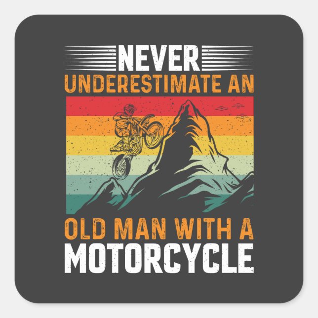 Never Underestimate An Old Man With A Motorcycle Square Sticker (Front)