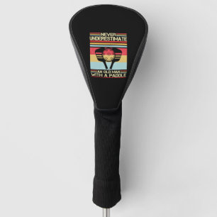 Never underestimate an old man with a Paddle Golf Head Cover