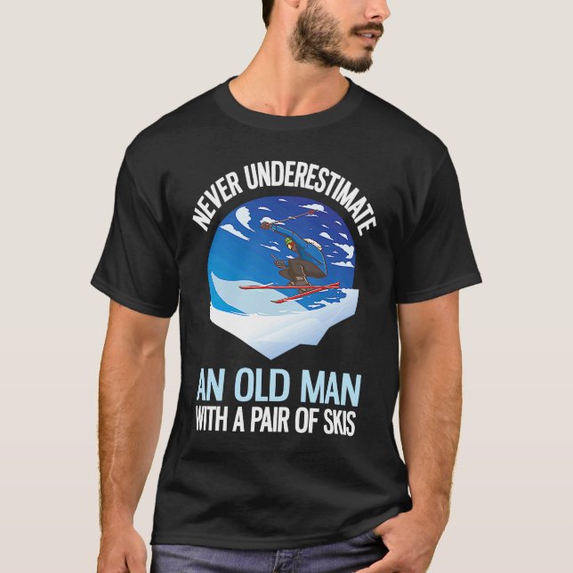 Never Underestimate An Old Man With A Pair Of Skis T-Shirt (Front)
