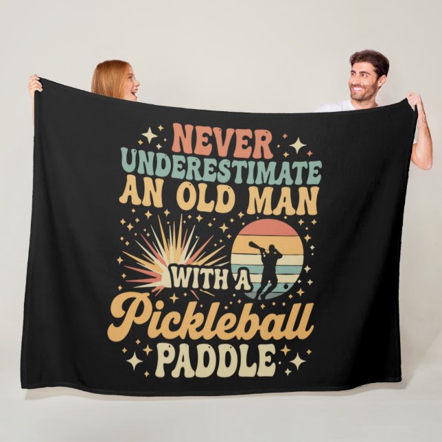 Never-Underestimate An Old Man With A Pickleball Fleece Blanket (In Situ)