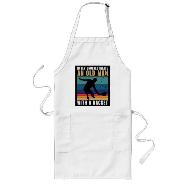 Never underestimate an old man with a pickleball  long apron (Front)
