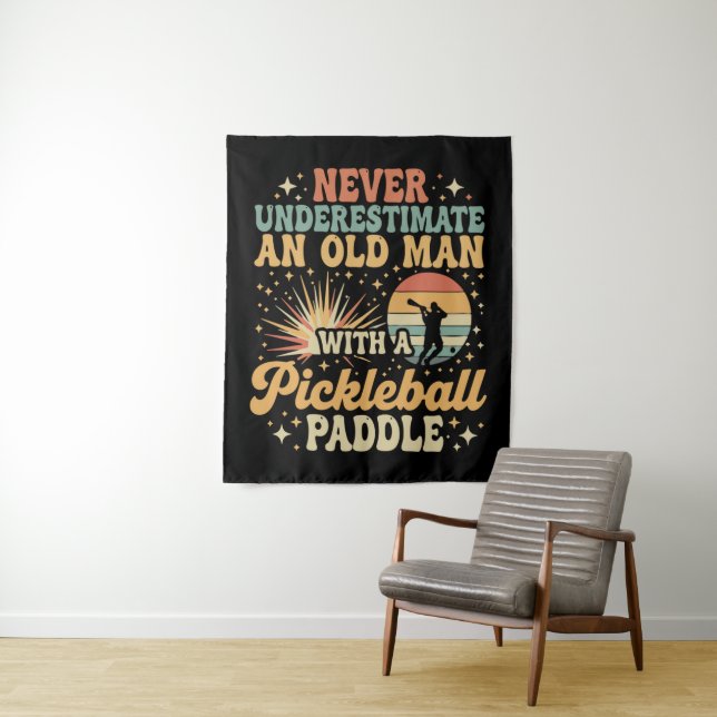 Never-Underestimate An Old Man With A Pickleball  Tapestry (In Situ)