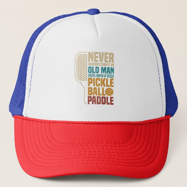  Never Underestimate an Old Man with A Pickleball  Trucker Hat (Front)