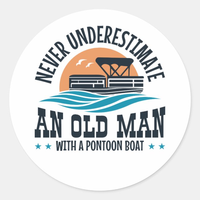 Never Underestimate An Old Man With A Pontoon Boat Classic Round Sticker (Front)
