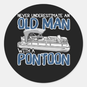 Never Underestimate An Old Man With A Pontoon Classic Round Sticker