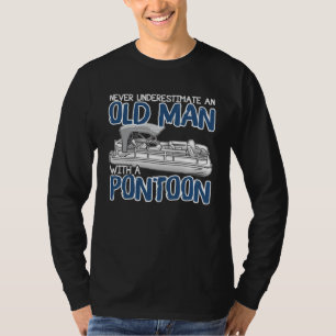 Never Underestimate An Old Man With A Pontoon T-Shirt