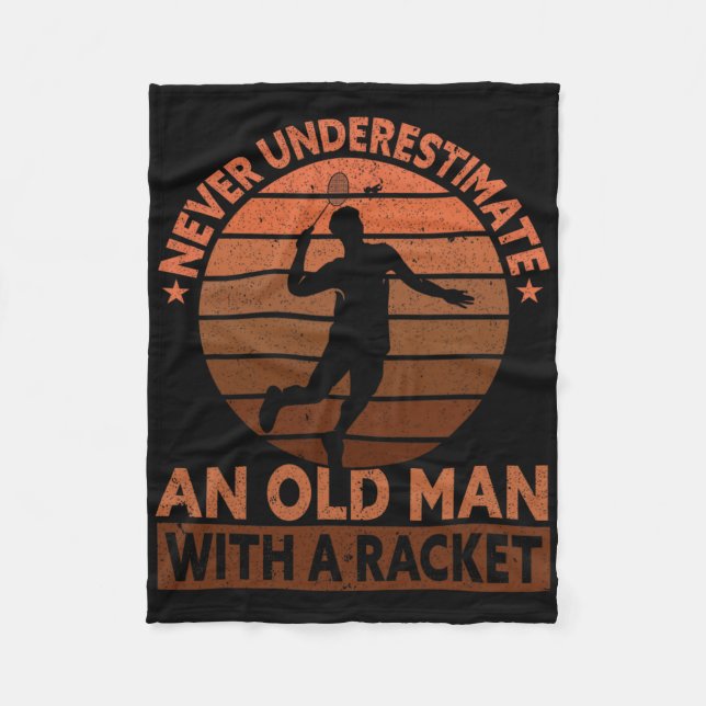 Never Underestimate An Old Man With A Racket Funny Fleece Blanket (Front)