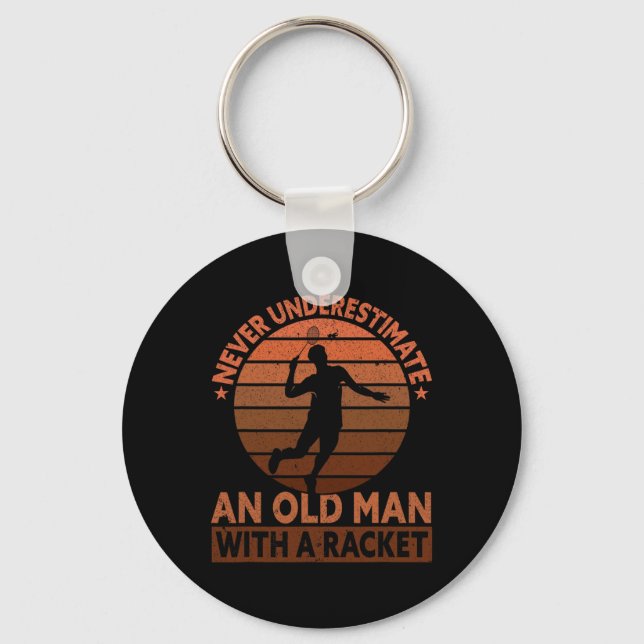 Never Underestimate An Old Man With A Racket Funny Key Ring (Front)