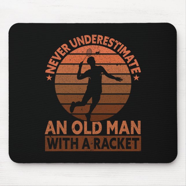 Never Underestimate An Old Man With A Racket Funny Mouse Mat (Front)