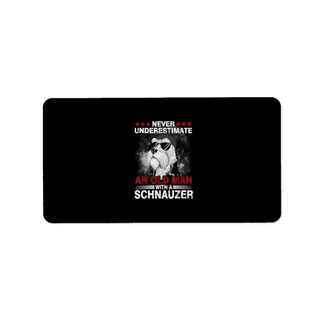 Never Underestimate An Old Man With A Schnauzer Label (Front)