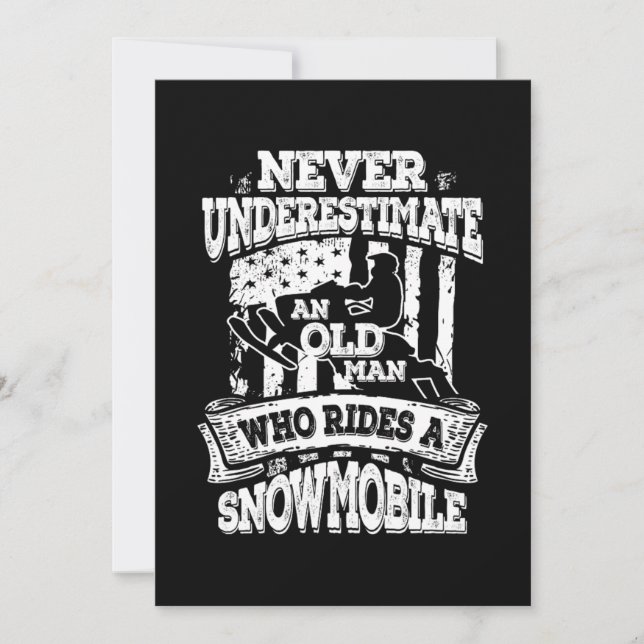 Never Underestimate An Old Man With A Snowmobile Invitation (Front)