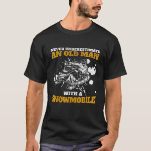 Never Underestimate An Old Man With A Snowmobile T-Shirt