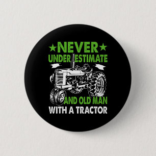 Never Underestimate An Old Man With A Tractor 6 Cm Round Badge