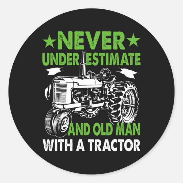 Never Underestimate An Old Man With A Tractor  Classic Round Sticker (Front)