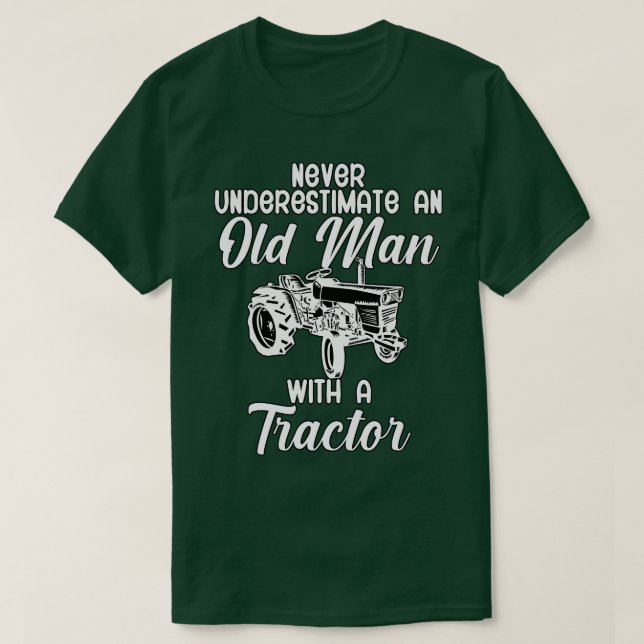 Never underestimate an old man with a tractor T-Shirt (Design Front)