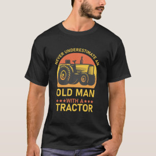 Never Underestimate An Old Man With A Tractor T-Shirt