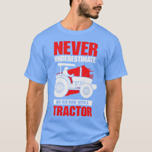 Never Underestimate An Old Man With A Tractor T-Shirt