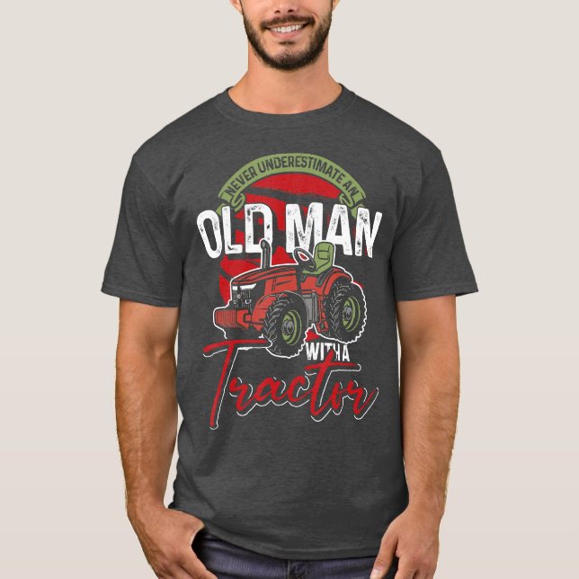 Never Underestimate An Old Man With A Tractor T-Shirt (Front)