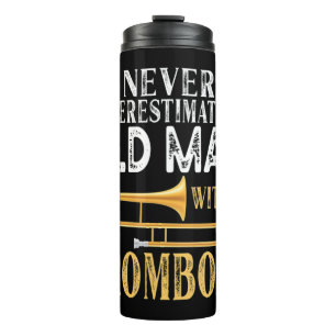 Never Underestimate An Old Man With A Trumpet Prem Thermal Tumbler