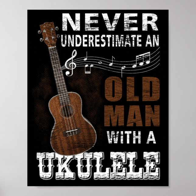 Never Underestimate An Old Man With A ukulele Poster (Front)