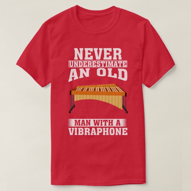 Never Underestimate an Old Man with A Vibraphone T-Shirt (Design Front)