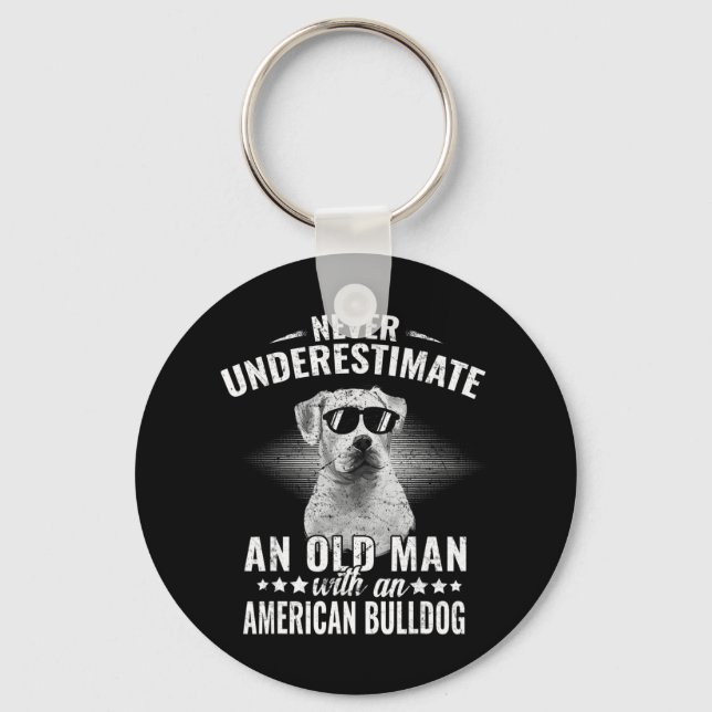 Never Underestimate An Old Man with American Bulld Key Ring (Front)