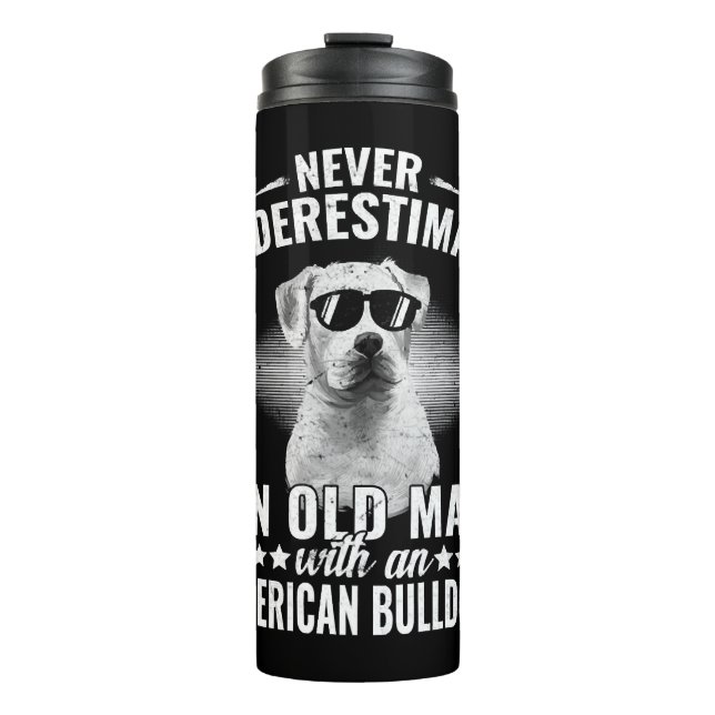 Never Underestimate An Old Man with an Bulldog Dog Thermal Tumbler (Front)