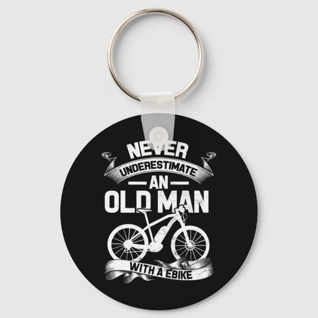 Never underestimate an old man with an E-BikeGreat Key Ring (Front)