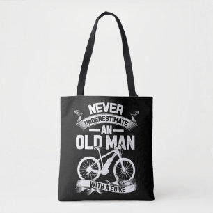 Never underestimate an old man with an E-BikeGreat Tote Bag