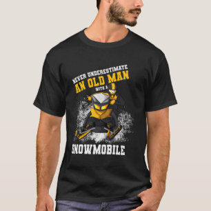 Never Underestimate An Old Man With An Snowmobile T-Shirt
