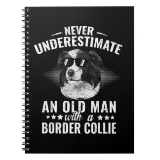 Never Underestimate An Old Man with Border Collie  Notebook