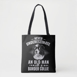 Never Underestimate An Old Man with Border Collie Tote Bag